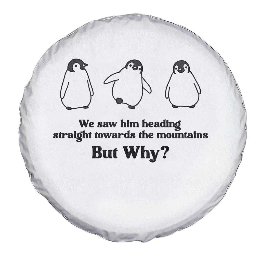 But Why Penguin Spare Tire Cover Trendy Nihilist Sad Penguin Mountains Meme TS14 Print Your Wear