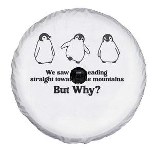 But Why Penguin Spare Tire Cover Trendy Nihilist Sad Penguin Mountains Meme TS14 Print Your Wear