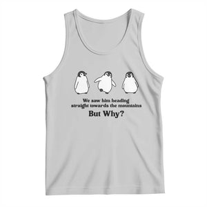 But Why Penguin Tank Top Trendy Nihilist Sad Penguin Mountains Meme TS14 Ash Print Your Wear