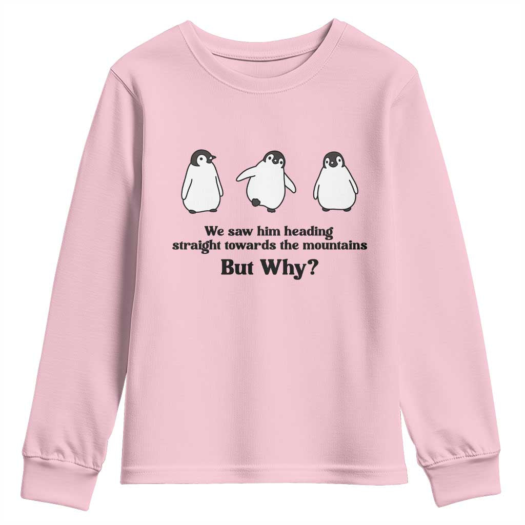 But Why Penguin Youth Sweatshirt Trendy Nihilist Sad Penguin Mountains Meme TS14 Light Pink Print Your Wear