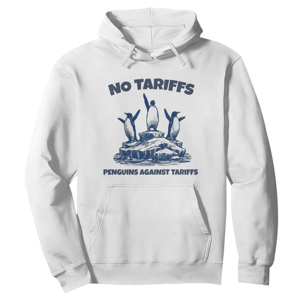 Penguins Against Tariffs Hoodie Resist Protest FDT Political TS14 White Print Your Wear