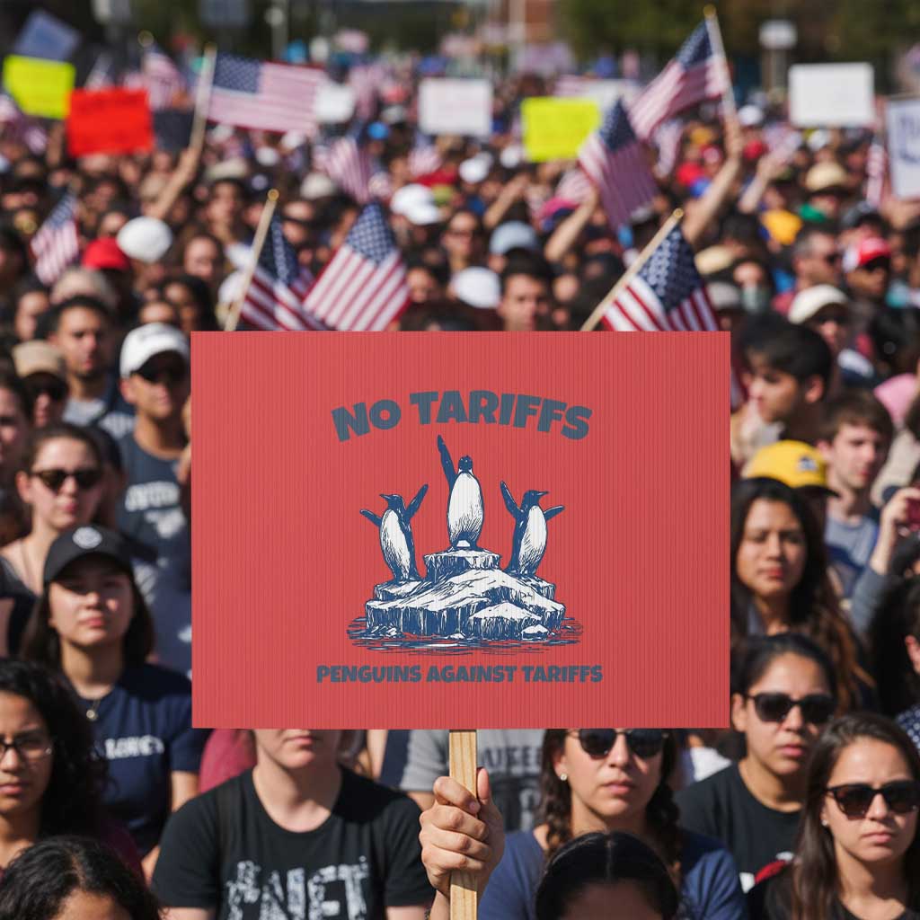 Penguins Against Tariffs Protest Sign Resist Protest FDT Political TS14 Horizontal 18