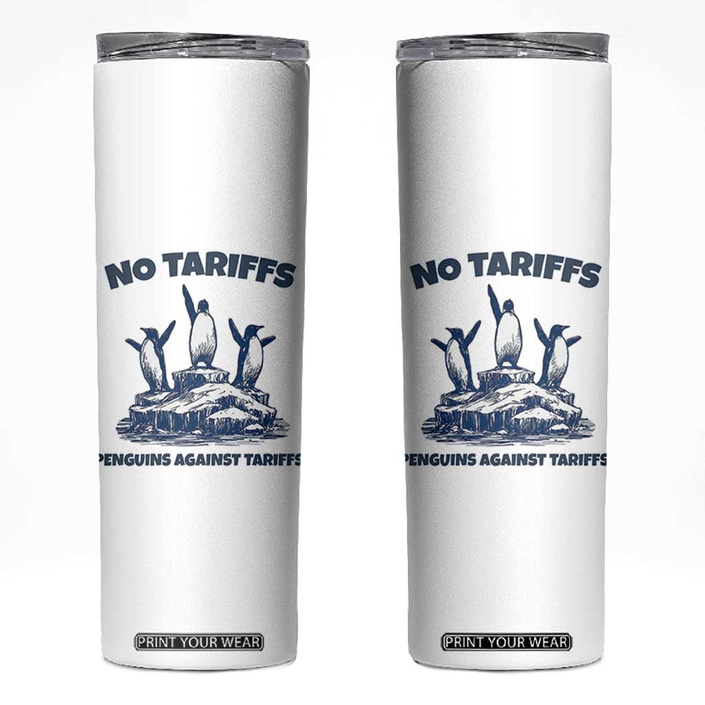 Penguins Against Tariffs Skinny Tumbler Resist Protest FDT Political TS14 White Print Your Wear