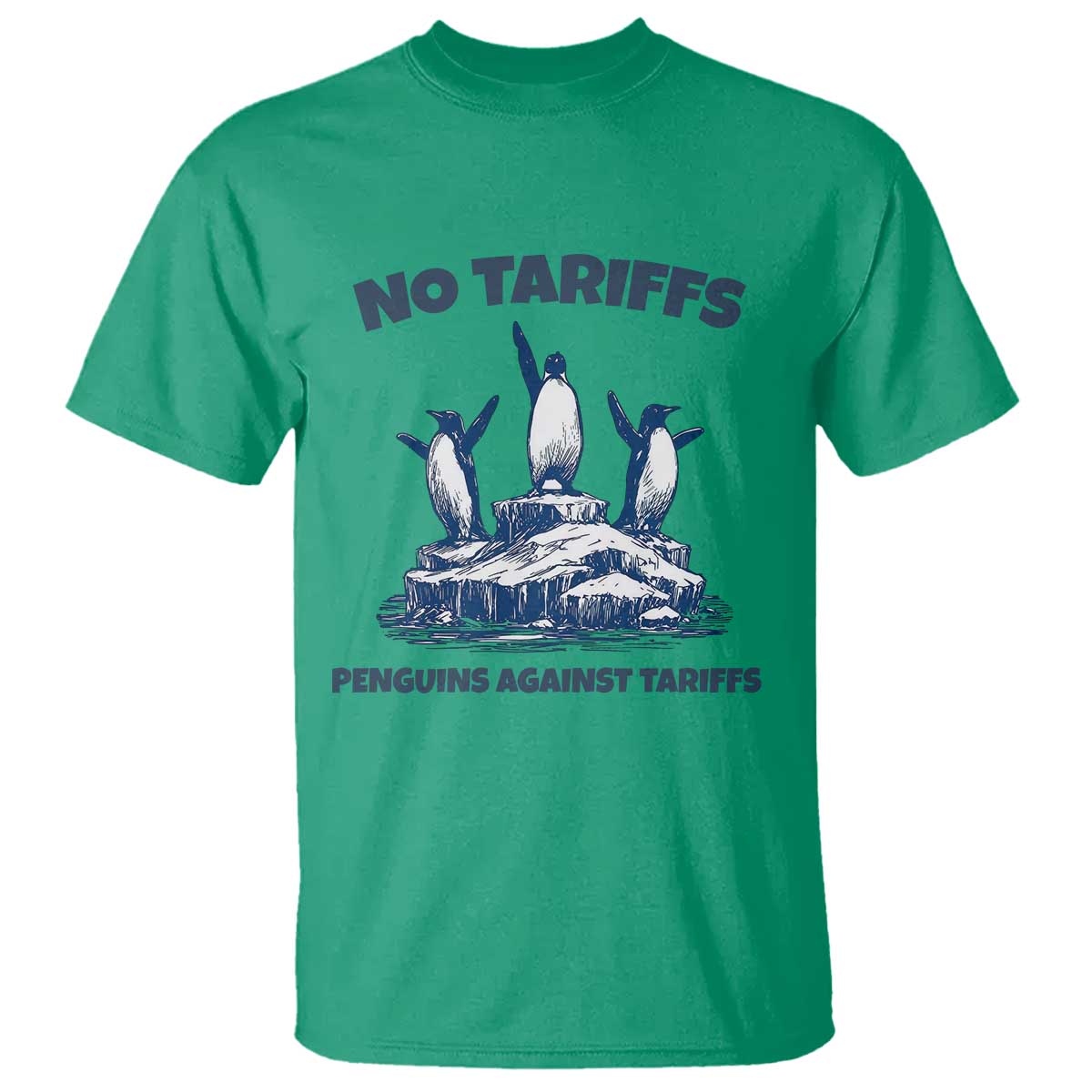 Penguins Against Tariffs T Shirt Resist Protest FDT Political TS14 Irish Green Print Your Wear