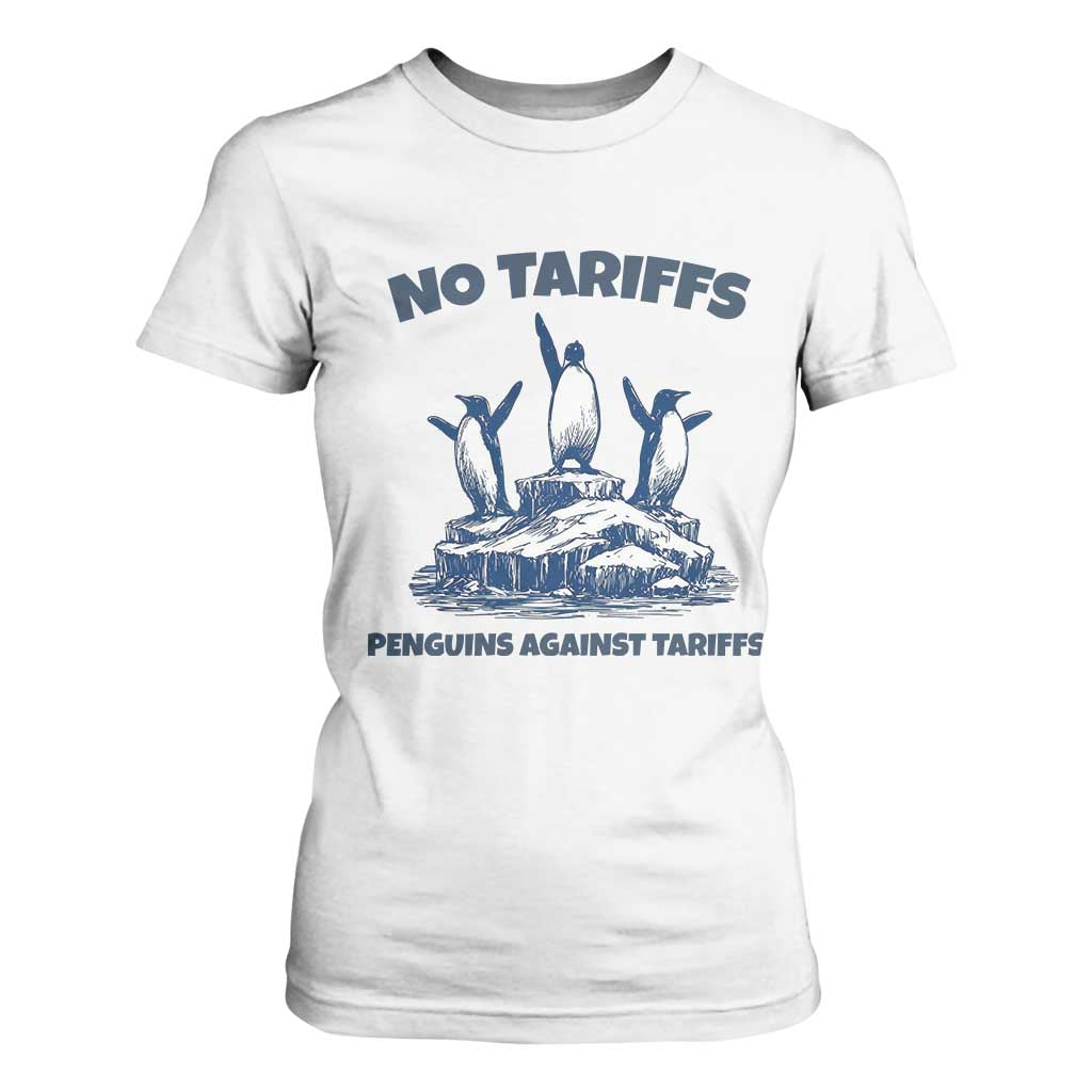 Penguins Against Tariffs T Shirt For Women Resist Protest FDT Political TS14 White Print Your Wear