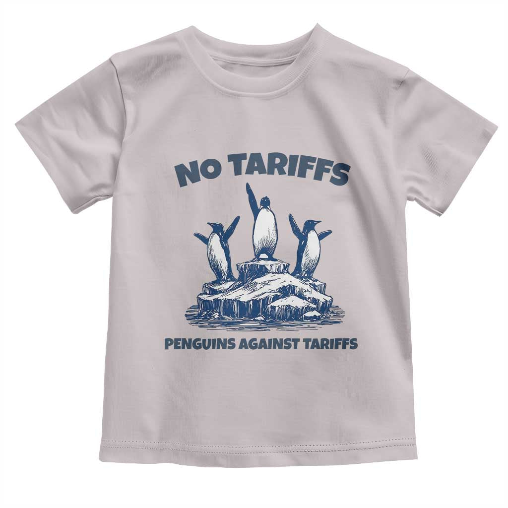 Penguins Against Tariffs Toddler T Shirt Resist Protest FDT Political TS14 Ice Gray Print Your Wear