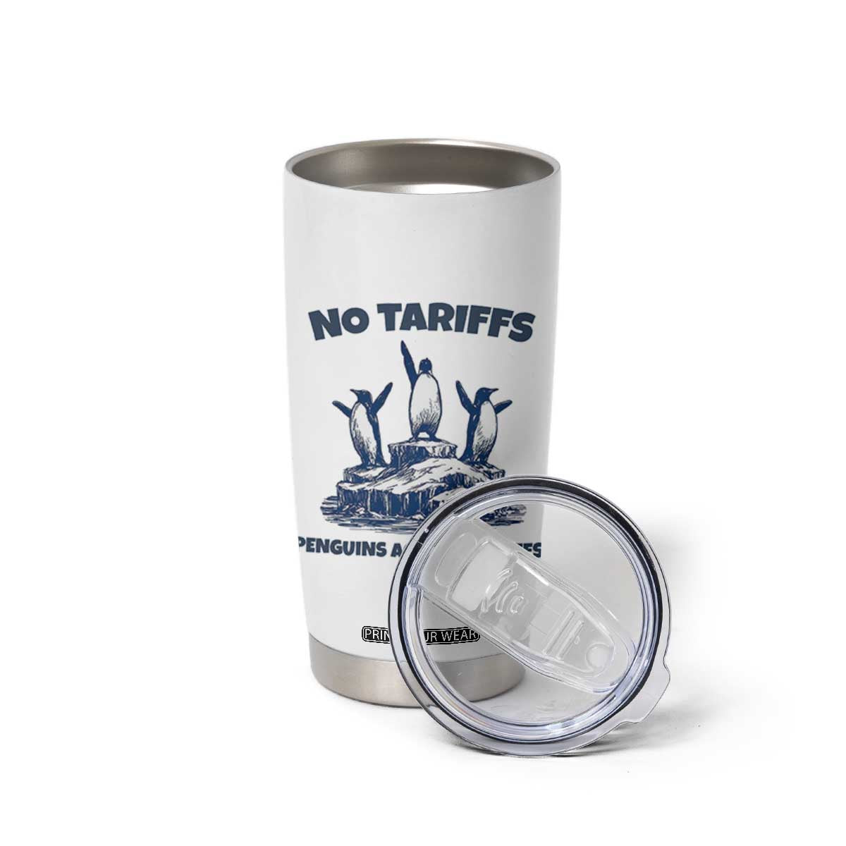 Penguins Against Tariffs Tumbler Cup Resist Protest FDT Political TS14 Print Your Wear