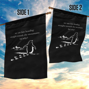But Why Penguin Garden Flag Funny Nihilist Penguin Hiking Meme Head Towards The Mountains TS14 Print Your Wear