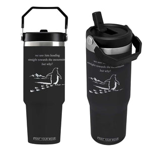 But Why Penguin Flip Straw Tumbler Funny Nihilist Penguin Hiking Meme Head Towards The Mountains TS14 One Size: 30 oz Black Print Your Wear