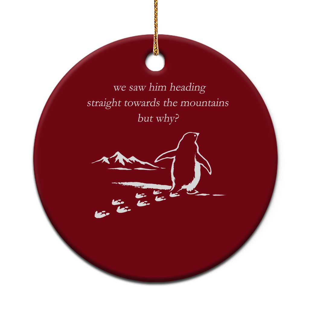 But Why Penguin Ceramic Ornament Funny Nihilist Penguin Hiking Meme Head Towards The Mountains TS14 1pc Red Print Your Wear
