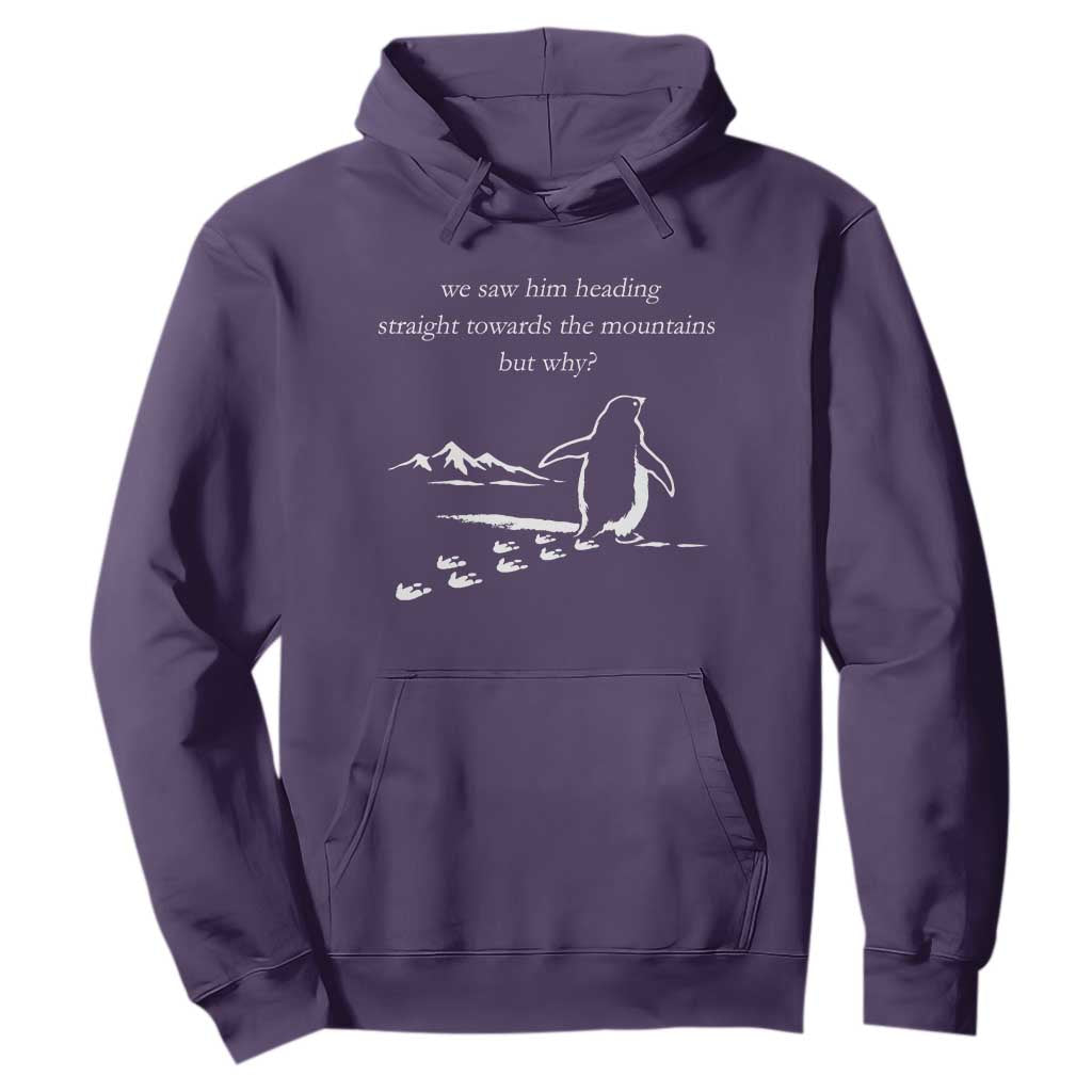 But Why Penguin Hoodie Funny Nihilist Penguin Hiking Meme Head Towards The Mountains TS14 Purple Print Your Wear