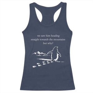 But Why Penguin Racerback Tank Top Funny Nihilist Penguin Hiking Meme Head Towards The Mountains TS14 Navy Print Your Wear
