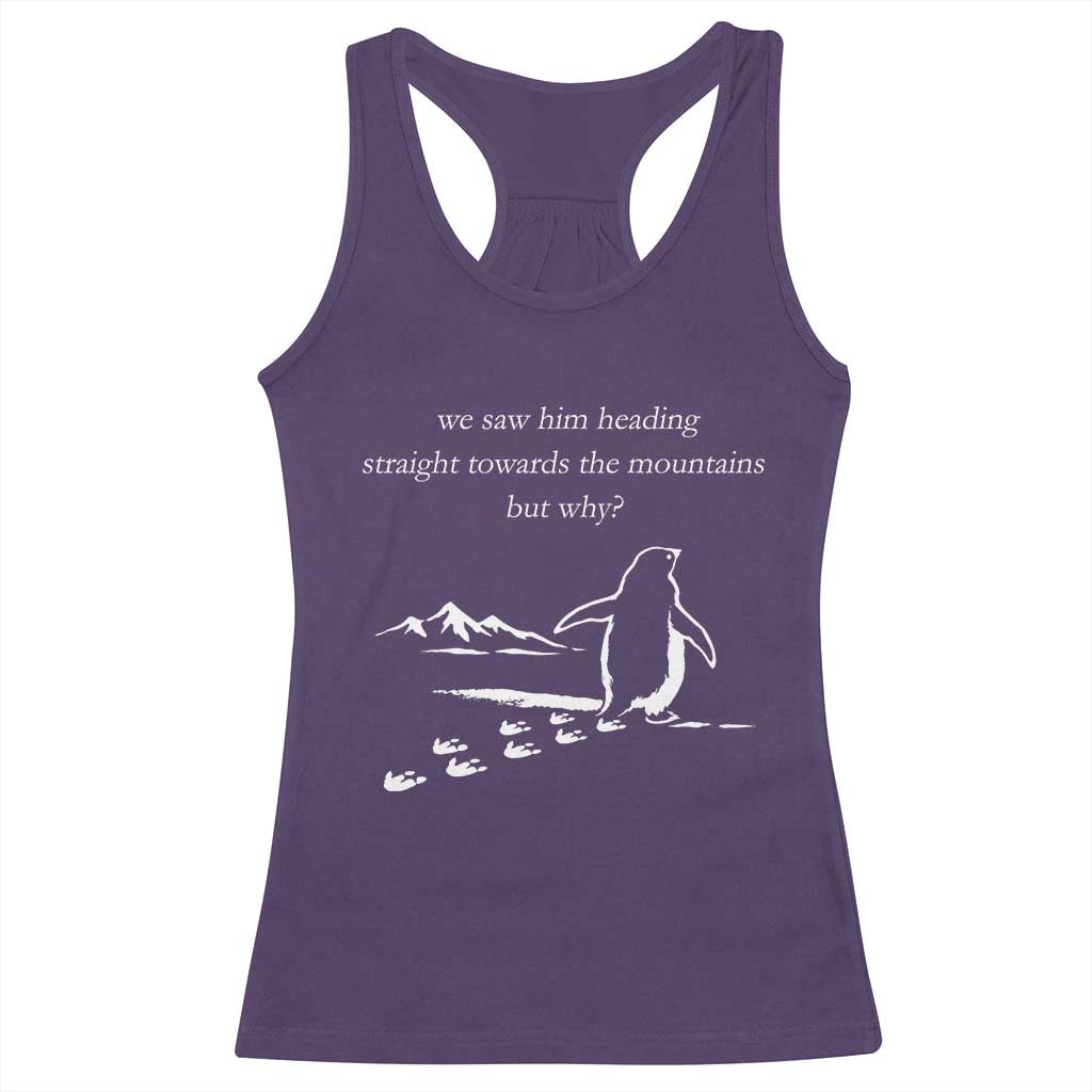 But Why Penguin Racerback Tank Top Funny Nihilist Penguin Hiking Meme Head Towards The Mountains TS14 Purple Print Your Wear