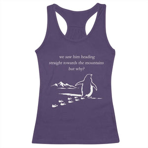 But Why Penguin Racerback Tank Top Funny Nihilist Penguin Hiking Meme Head Towards The Mountains TS14 Purple Print Your Wear