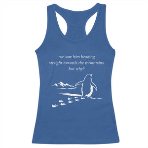 But Why Penguin Racerback Tank Top Funny Nihilist Penguin Hiking Meme Head Towards The Mountains TS14 Royal Blue Print Your Wear