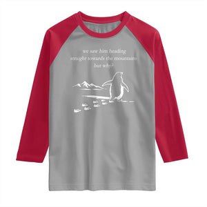 But Why Penguin Raglan Shirt Funny Nihilist Penguin Hiking Meme Head Towards The Mountains TS14 Sport Gray Red Print Your Wear