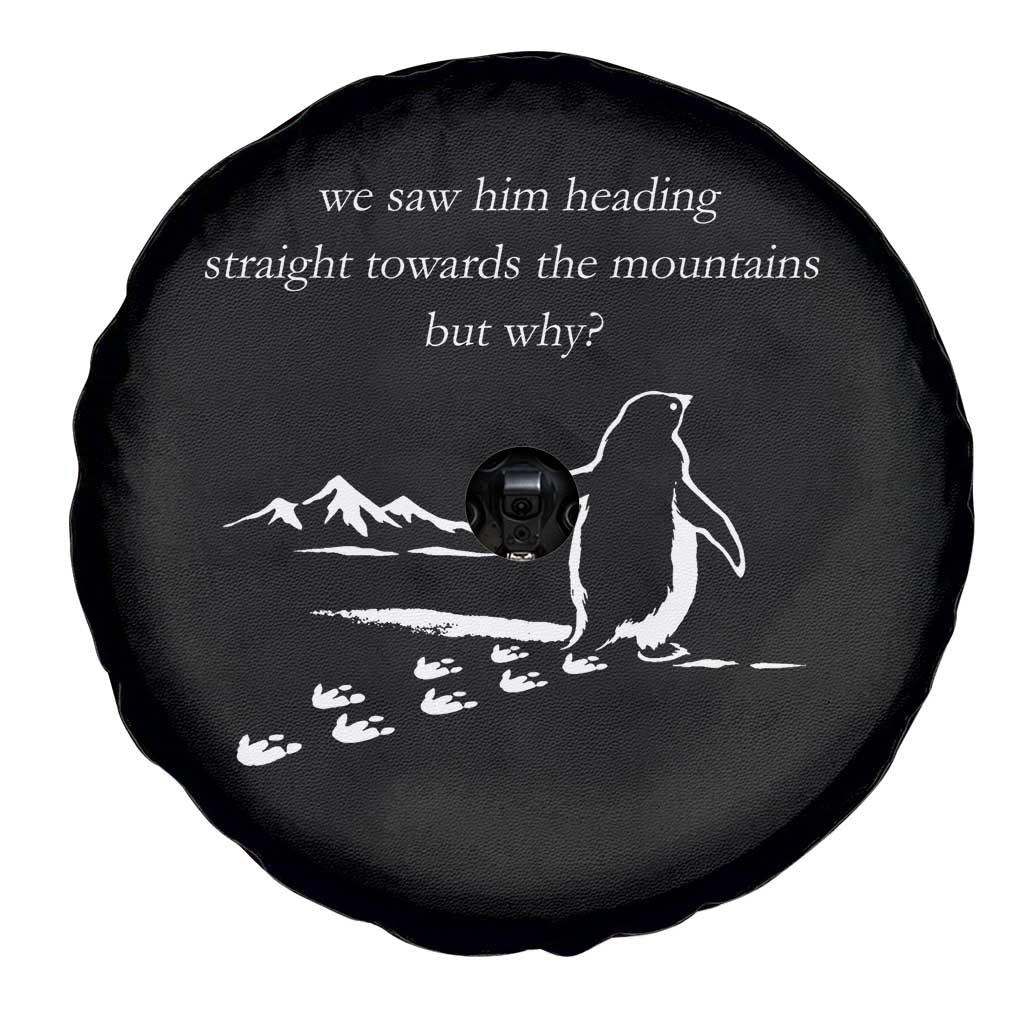 But Why Penguin Spare Tire Cover Funny Nihilist Penguin Hiking Meme Head Towards The Mountains TS14 Print Your Wear
