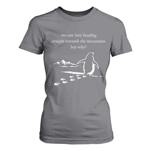 But Why Penguin T Shirt For Women Funny Nihilist Penguin Hiking Meme Head Towards The Mountains TS14 Charcoal Print Your Wear