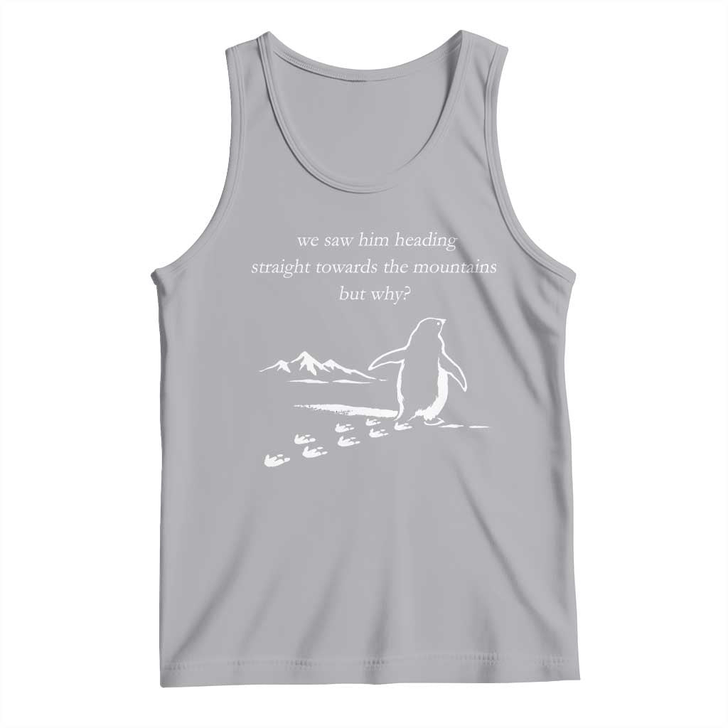 But Why Penguin Tank Top Funny Nihilist Penguin Hiking Meme Head Towards The Mountains TS14 Athletic Heather Print Your Wear