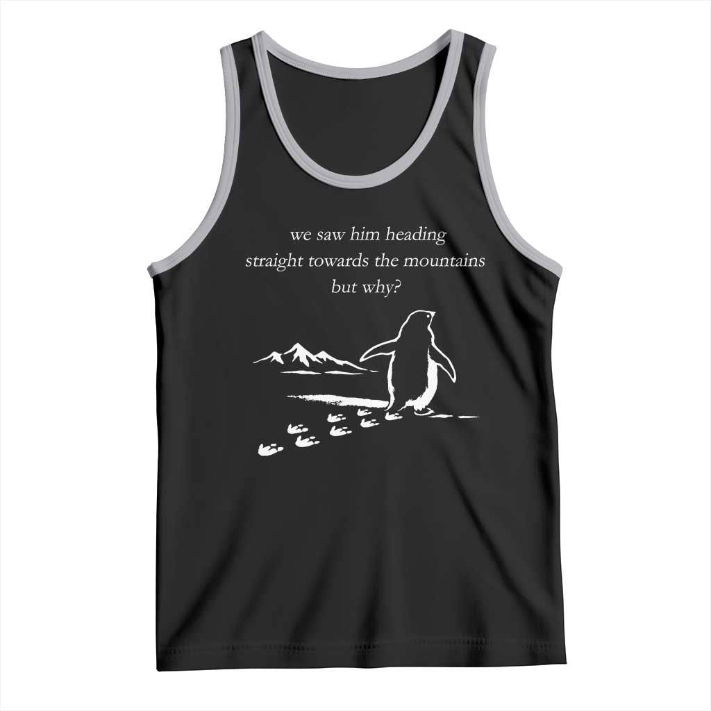 But Why Penguin Tank Top Funny Nihilist Penguin Hiking Meme Head Towards The Mountains TS14 Black Athletic Heather Print Your Wear