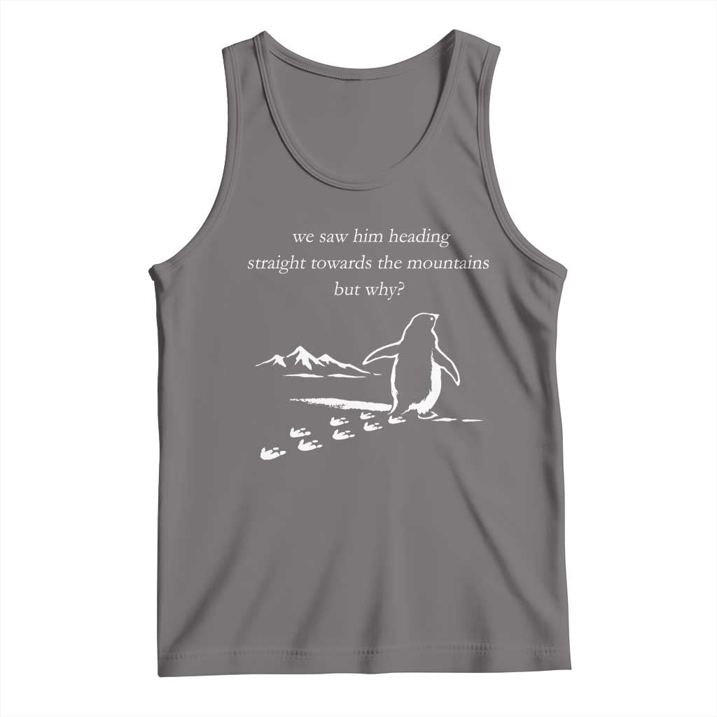 But Why Penguin Tank Top Funny Nihilist Penguin Hiking Meme Head Towards The Mountains TS14 Deep Heather Print Your Wear