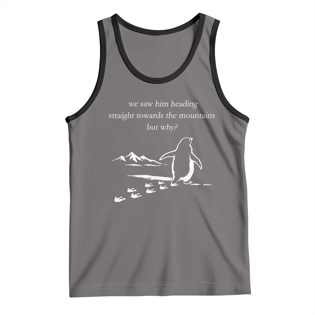 But Why Penguin Tank Top Funny Nihilist Penguin Hiking Meme Head Towards The Mountains TS14 Deep Heather Black Print Your Wear