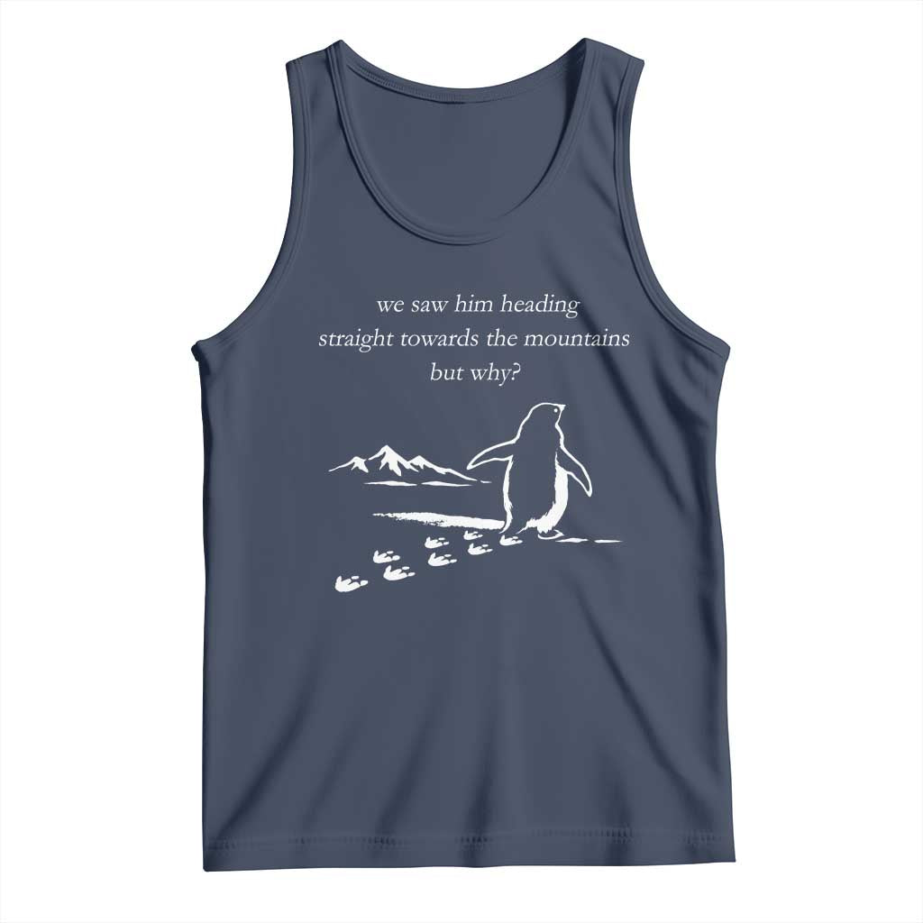 But Why Penguin Tank Top Funny Nihilist Penguin Hiking Meme Head Towards The Mountains TS14 Navy Print Your Wear