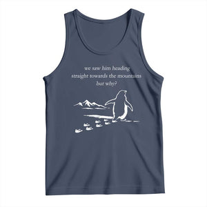 But Why Penguin Tank Top Funny Nihilist Penguin Hiking Meme Head Towards The Mountains TS14 Navy Print Your Wear