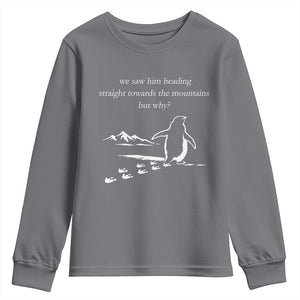 But Why Penguin Youth Sweatshirt Funny Nihilist Penguin Hiking Meme Head Towards The Mountains TS14 Charcoal Print Your Wear