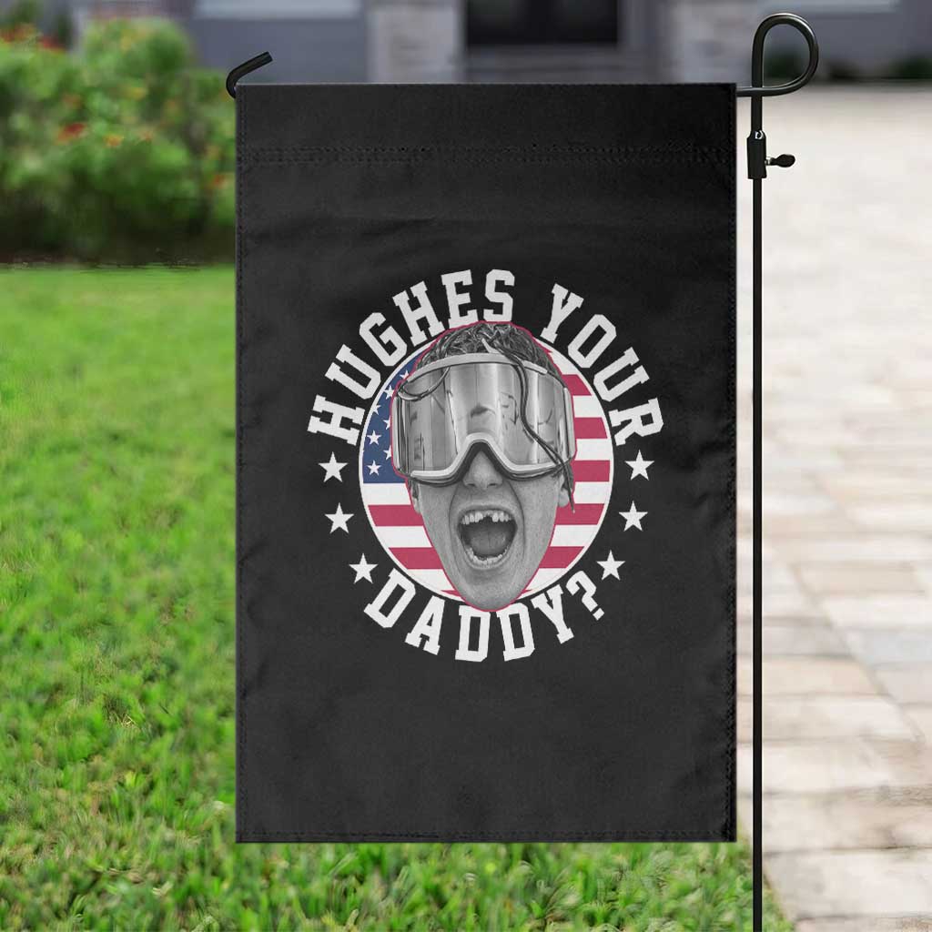 Funny Hughes Your Daddy Ice Hockey Fan Garden Flag Golden Goal Champions Celebration TS14 Print Your Wear