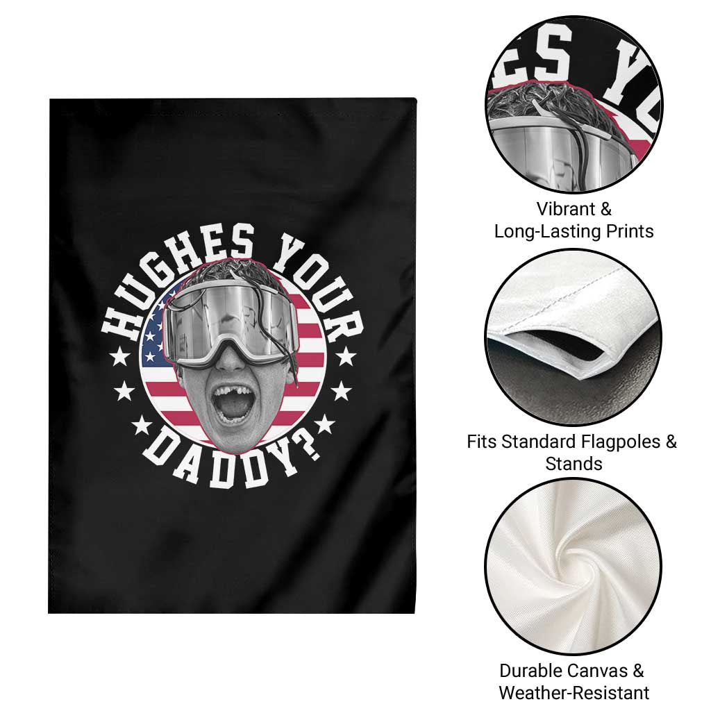 Funny Hughes Your Daddy Ice Hockey Fan Garden Flag Golden Goal Champions Celebration TS14 Print Your Wear