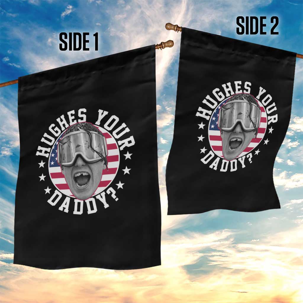 Funny Hughes Your Daddy Ice Hockey Fan Garden Flag Golden Goal Champions Celebration TS14 Print Your Wear