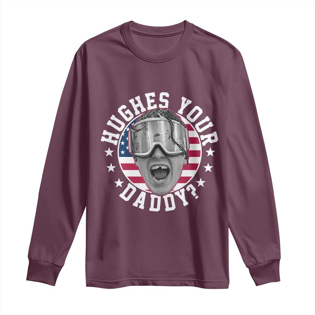 Funny Hughes Your Daddy Ice Hockey Fan Long Sleeve Shirt Golden Goal Champions Celebration TS14 Maroon Print Your Wear