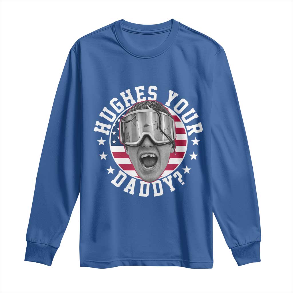 Funny Hughes Your Daddy Ice Hockey Fan Long Sleeve Shirt Golden Goal Champions Celebration TS14 Royal Blue Print Your Wear