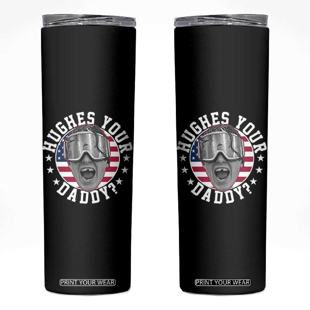 Funny Hughes Your Daddy Ice Hockey Fan Skinny Tumbler Golden Goal Champions Celebration TS14 Black Print Your Wear