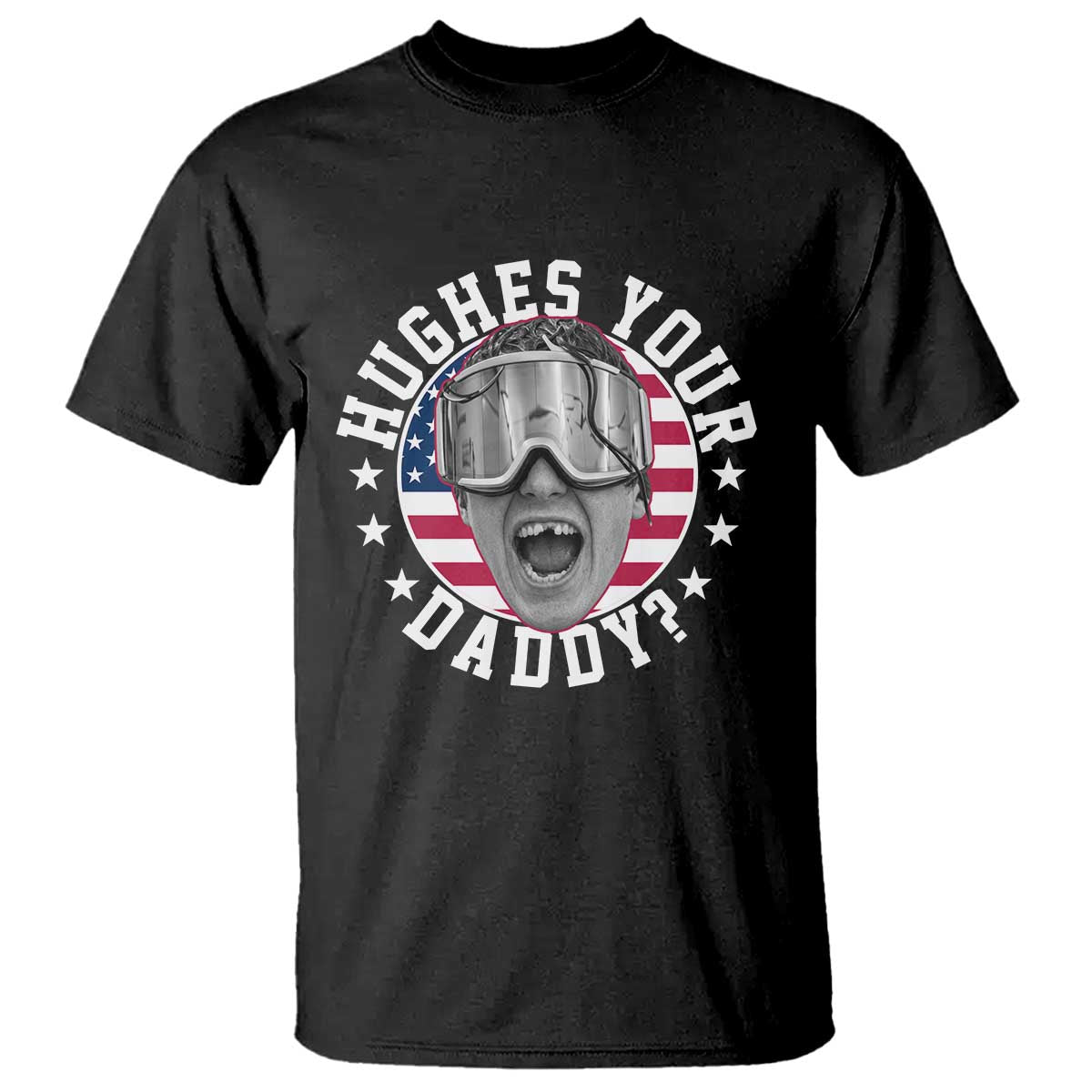 Funny Hughes Your Daddy Ice Hockey Fan T Shirt Golden Goal Champions Celebration TS14 Black Print Your Wear
