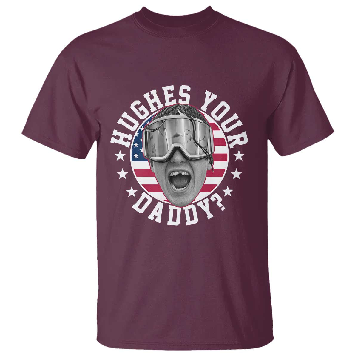 Funny Hughes Your Daddy Ice Hockey Fan T Shirt Golden Goal Champions Celebration TS14 Maroon Print Your Wear