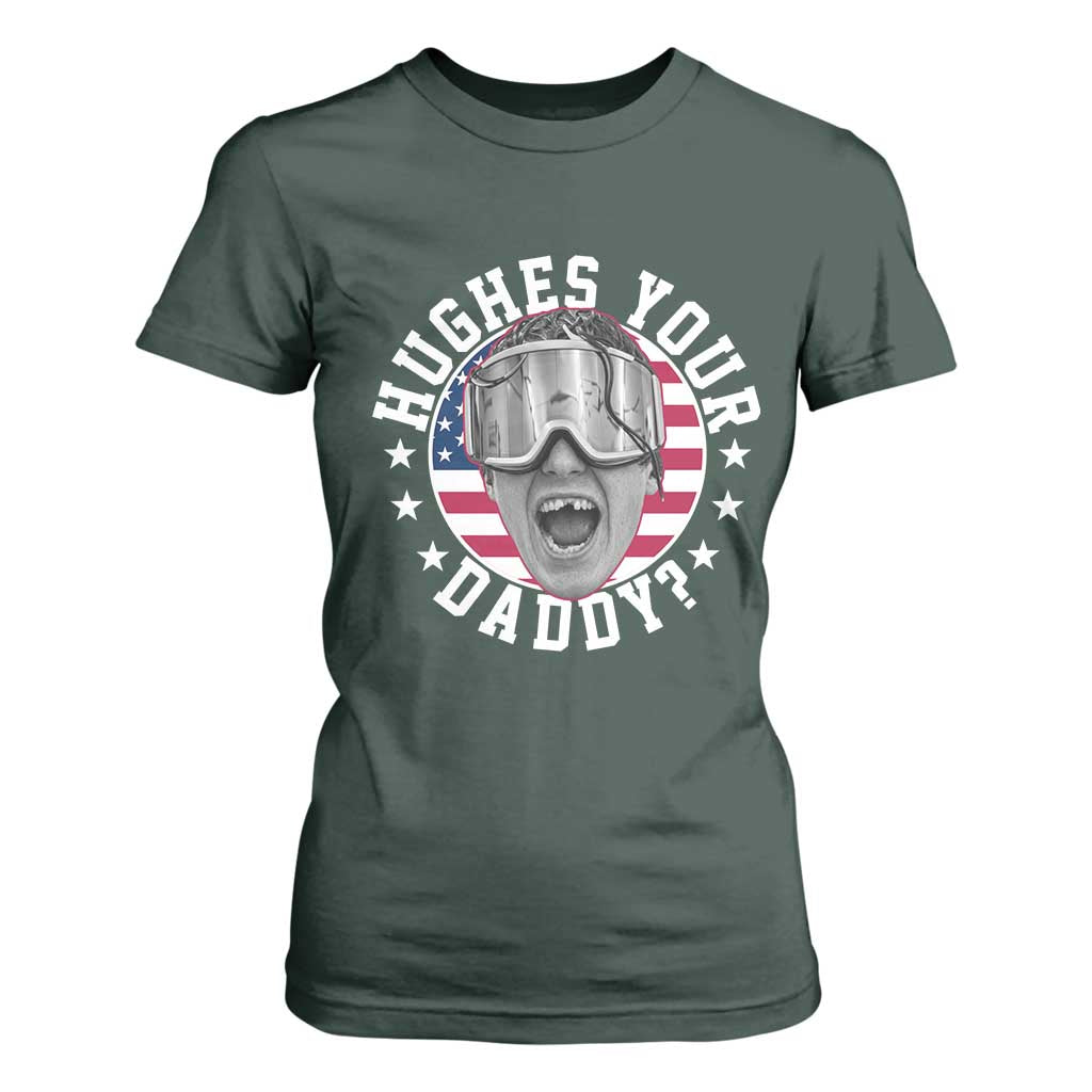 Funny Hughes Your Daddy Ice Hockey Fan T Shirt For Women Golden Goal Champions Celebration TS14 Dark Forest Green Print Your Wear