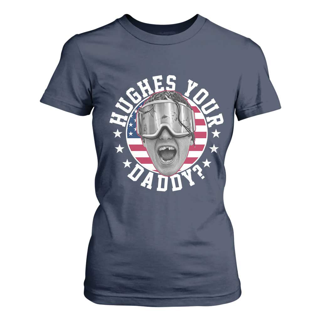 Funny Hughes Your Daddy Ice Hockey Fan T Shirt For Women Golden Goal Champions Celebration TS14 Navy Print Your Wear