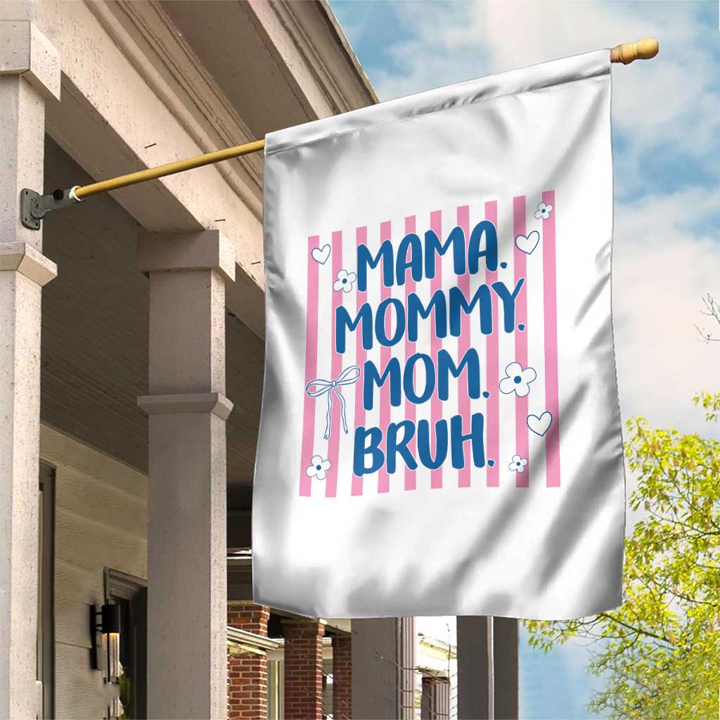 Mama Mommy Mom Bruh Garden Flag Funny Mom Life TS14 Print Your Wear