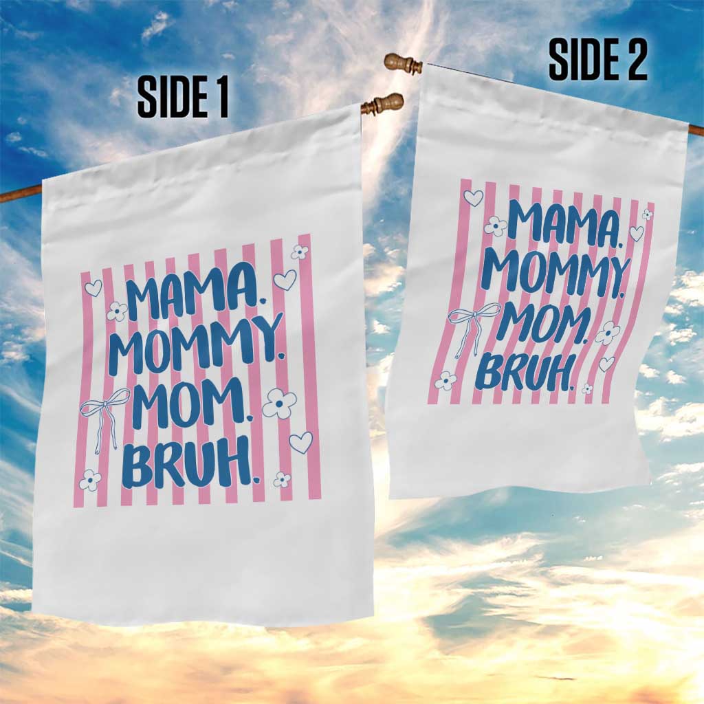 Mama Mommy Mom Bruh Garden Flag Funny Mom Life TS14 Print Your Wear