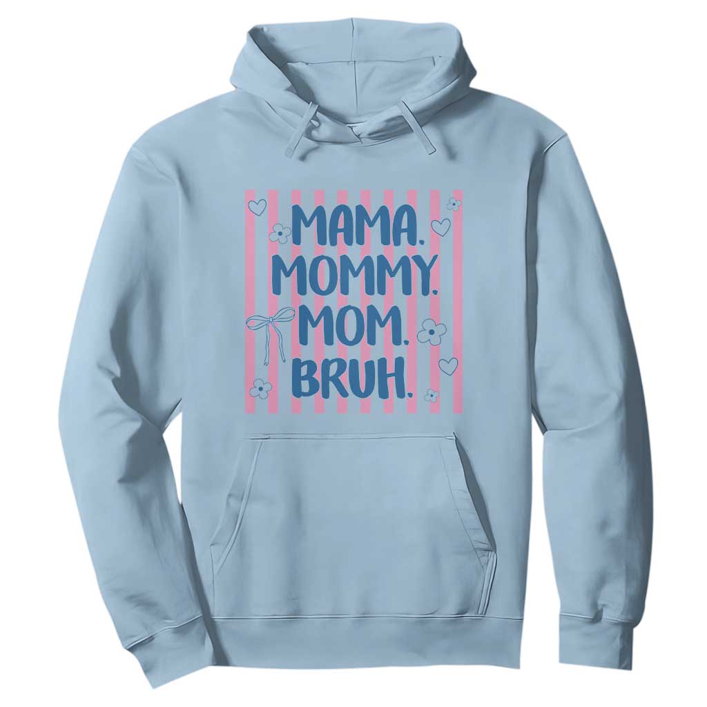 Mama Mommy Mom Bruh Hoodie Funny Mom Life TS14 Light Blue Print Your Wear