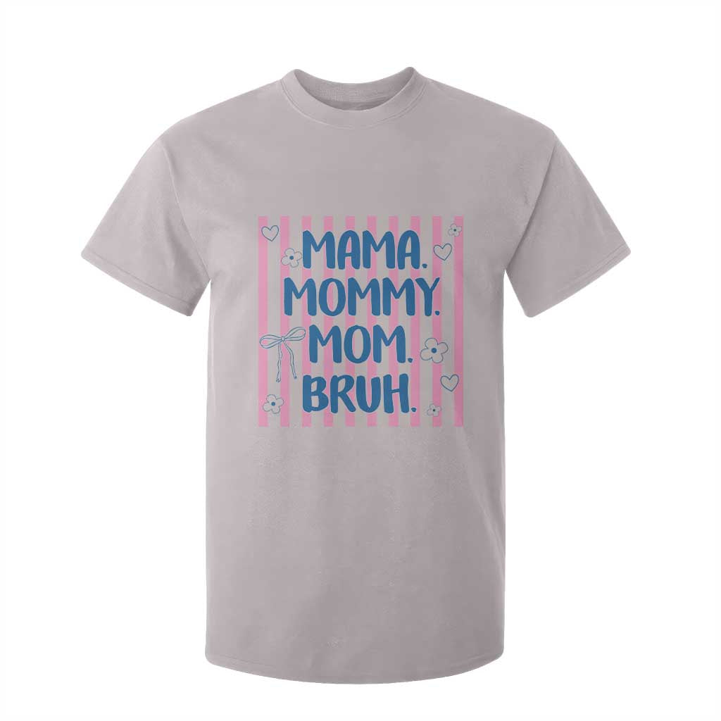 Mama Mommy Mom Bruh T Shirt For Kid Funny Mom Life TS14 Ice Gray Print Your Wear