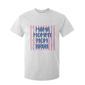 Mama Mommy Mom Bruh T Shirt For Kid Funny Mom Life TS14 White Print Your Wear
