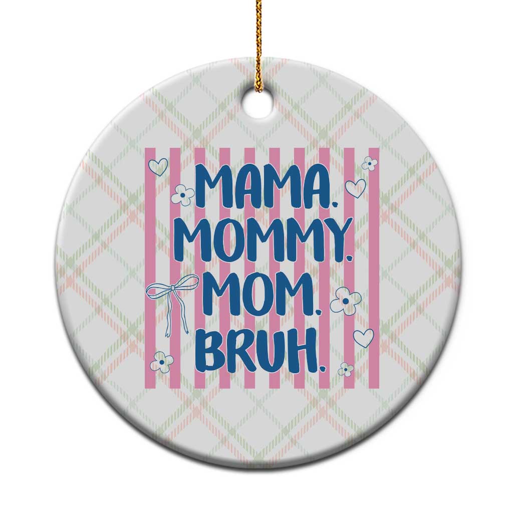 Mama Mommy Mom Bruh Ceramic Ornament Funny Mom Life TS14 1pc Christmas Plaid Print Your Wear