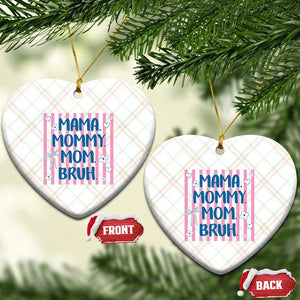 Mama Mommy Mom Bruh Ceramic Ornament Funny Mom Life TS14 Print Your Wear