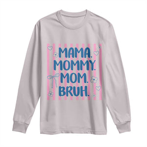 Mama Mommy Mom Bruh Long Sleeve Shirt Funny Mom Life TS14 Ice Gray Print Your Wear