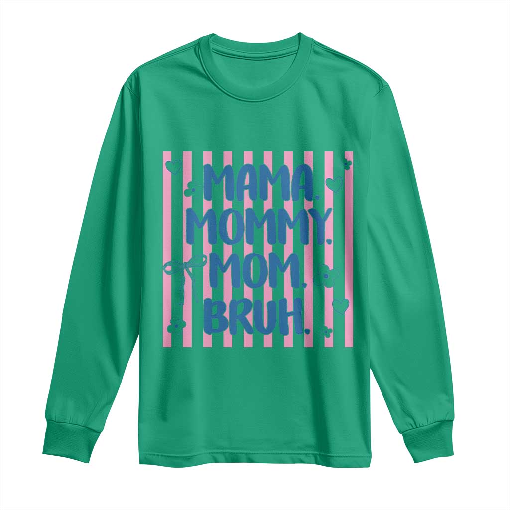 Mama Mommy Mom Bruh Long Sleeve Shirt Funny Mom Life TS14 Irish Green Print Your Wear