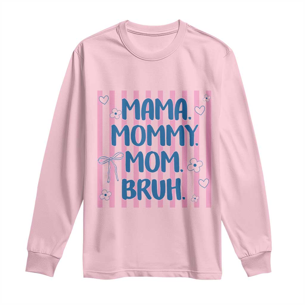 Mama Mommy Mom Bruh Long Sleeve Shirt Funny Mom Life TS14 Light Pink Print Your Wear