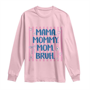 Mama Mommy Mom Bruh Long Sleeve Shirt Funny Mom Life TS14 Light Pink Print Your Wear